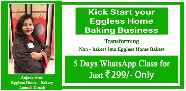Kick Start your Eggless Home Baking Business सीजन टू हो रहा है शुरू,आर यू रेडी